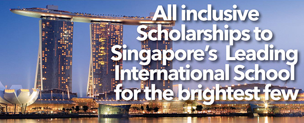 All inclusive Scholarships to Singapor@aps@s Leading International School for the brightest few